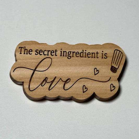 Kitchen Fridge Magnet - The Secret Ingredient is Love